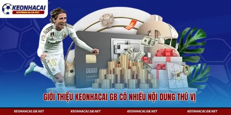 Giới thiệu KEONHACAI GB có nhiều nội dung thú vị 