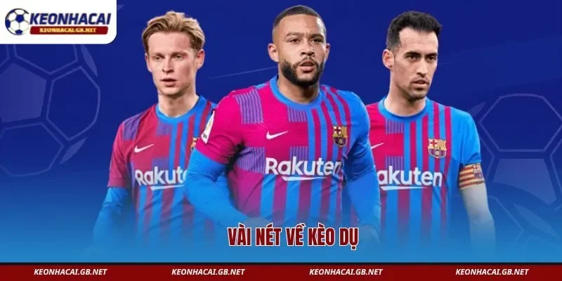 Vài nét về kèo dụ