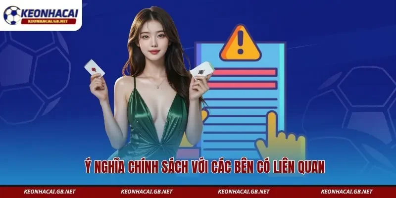 Ý nghĩa chính sách với các bên có liên quan 