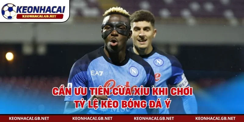 Cần ưu tiên cửa xỉu khi chơi tỷ lệ kèo bóng đá Ý