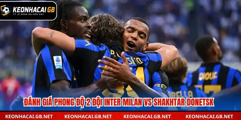 Phân tích phong độ Inter Milan vs Shakhtar Donetsk 