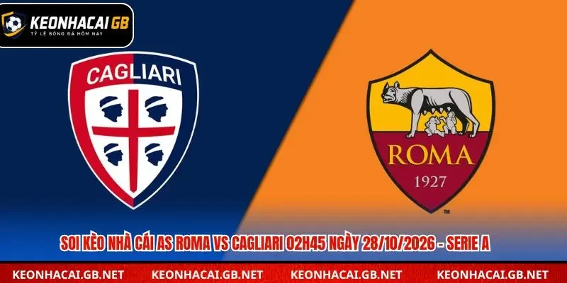 Soi kèo nhà cái AS Roma vs Cagliari